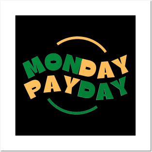 Monday Payday (4) Posters and Art